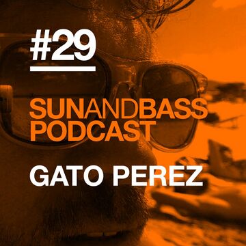 2014-10-07 - Gato Perez - SUNANDBASS Podcast 29.jpg