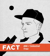 2014-10-20 - Celestial Trax - FACT Mix 466