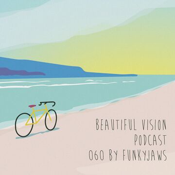 2016-07-15 - Funkyjaws - Beautiful Vision Podcast 060.jpg