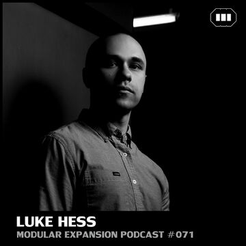 2016-11-20 - Luke Hess - Modular Expansion Podcast 071.jpg