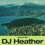 2021-02-24 - DJ Heather - Smart Mix 50