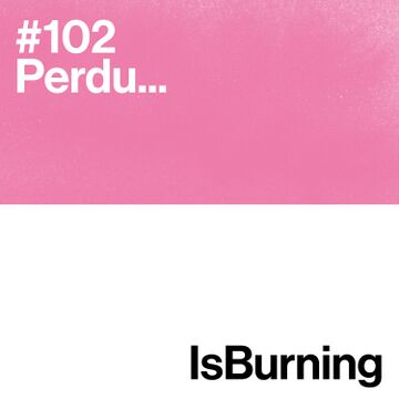 2022-04-30 - Perdu - ...IsBurning 102.jpg