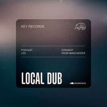 2024-06-20 - Local Dub - Key Records Podcast 33.jpg