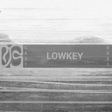 2024-10-23 - Lowkey - DYSCAST 01.jpg