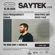 2024-12-20 - Saytek (Live PA) @ The Woodshop, New York