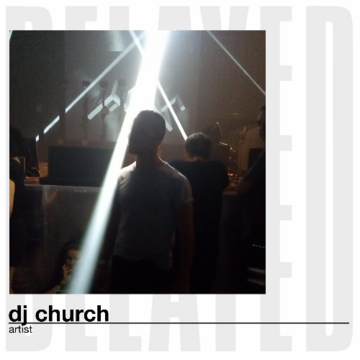 2025-03-12 - DJ Church - Delayed with....png
