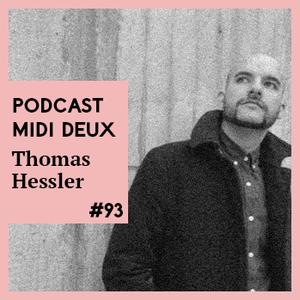 2013-04-09 - Thomas Hessler - Midi Deux Podcast 93.jpg