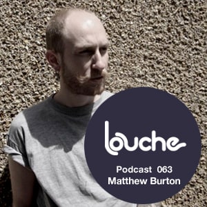 2011-12-14 - Matthew Burton - Louche Podcast 063.jpg
