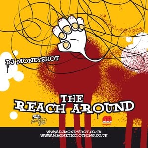 2008 - DJ Moneyshot - The Reach Around.jpg