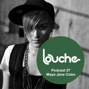 2010-10-27 - Maya Jane Coles - Louche Podcast 027.jpg