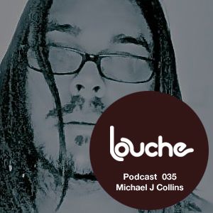 2011-01-27 - Michael J Collins - Louche Podcast 035.jpg
