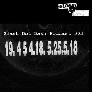 2011-03-06 - 19.454.18.5.25.5.18 - Slash Dot Dash Podcast 003.jpg