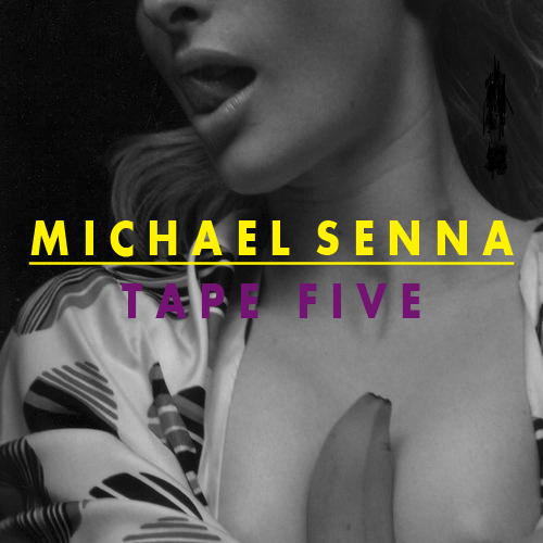 File:2012-09-02 - Michael Senna - Tape Five (Promo Mix).jpg