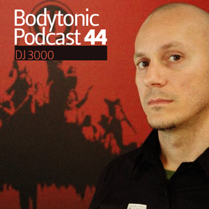 2009-09-16 - DJ 3000 - Bodytonic Podcast 44.jpg