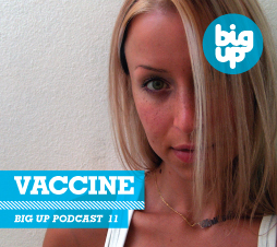 2009-10-16 - Vaccine - Big Up Podcast 11.jpg