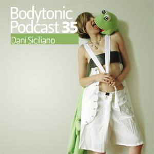 2009-04-22 - Dani Siciliano - Bodytonic Podcast 35.jpg
