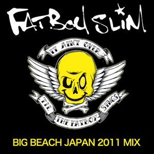 2011-07-26 - Fatboy Slim - Big Beach Japan Mix.jpg