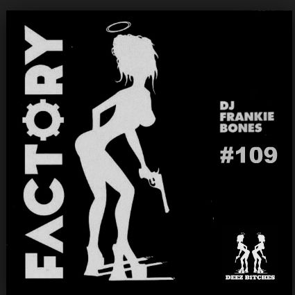 File:2019-05-30 - Frankie Bones - Factory 109 (Promo Mix).jpg