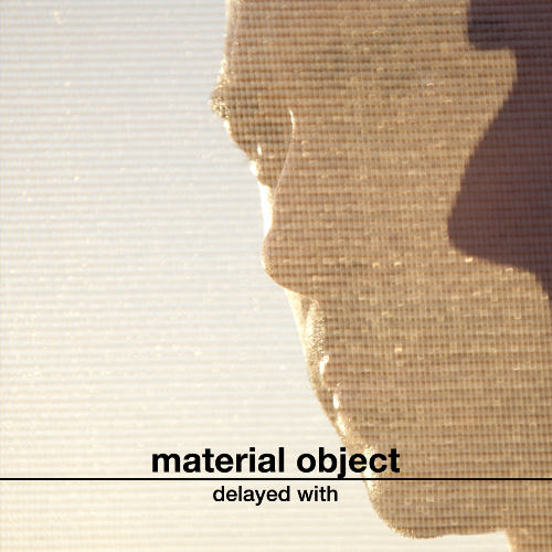 File:2026-01-07 - Material Object - Delayed with....png