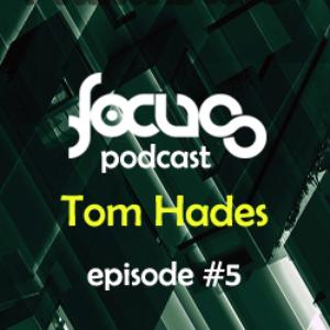 2013-02-10 - Tom Hades - Focus Podcast 005.jpg