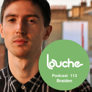 2013-09-04 - Braiden - Louche Podcast 113.jpg