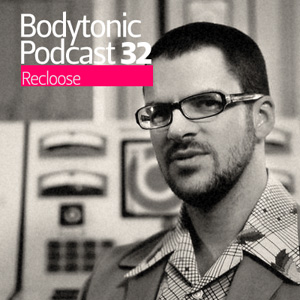 2009-03-18 - Recloose - Bodytonic Podcast 32.jpg