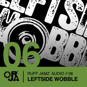 2009-10-06 - Leftside Wobble - Ruff Jamz Audio Podcast (RJA06).jpg