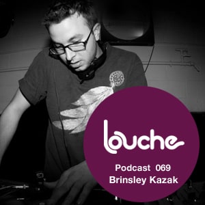 2012-02-28 - Brinsley Kazak - Louche Podcast 069.jpg