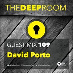 2016-08-04 - David Porto - The Deep Room Guest Mix 109.jpg