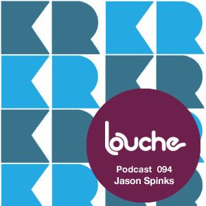 2013-01-08 - Jason Spinks - Louche Podcast 094.jpg