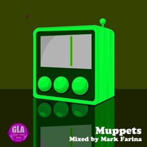 2011-08-04 - Mark Farina - Muppets (GLA Podcast 21).jpg