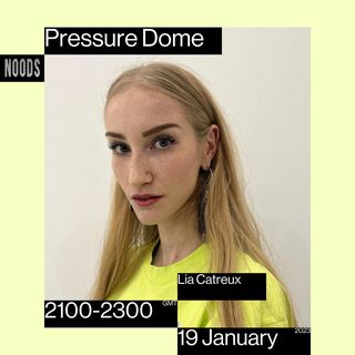 2023-01-19 - Yushh, Lia Catreux - Pressure Dome, Noods Radio.jpg