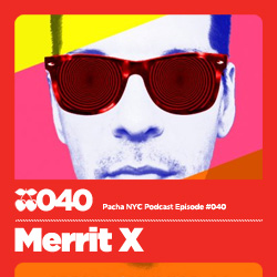 2010-01-29 - Merritt X - Pacha NYC Podcast 040.jpg