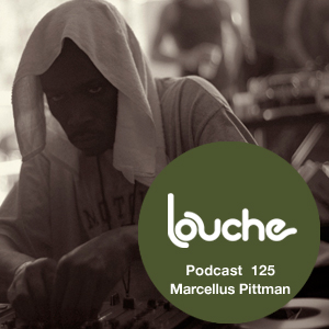 2014-04-23 - Marcellus Pittman - Louche Podcast 125.jpg