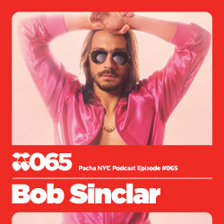2010-11 - Bob Sinclar - Pacha NYC Podcast 065.jpg