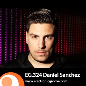 2012-08-06 - Daniel Sanchez - Electronic Groove Podcast (EG.324).jpg