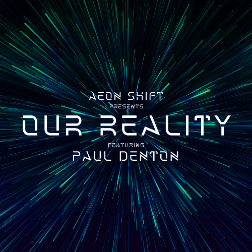 File:2025-03-14 - Aeon Shift, Paul Denton - Our Reality 003.png