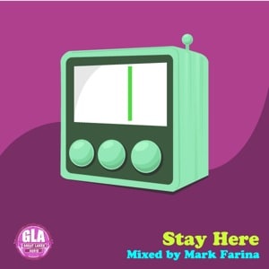 2012-08-04 - Mark Farina - Stay Here (GLA Podcast 32).jpg