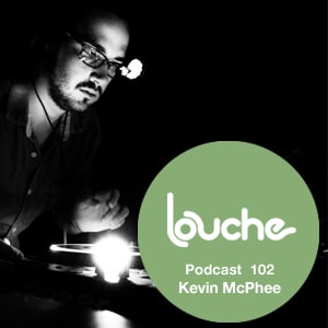 2013-04-08 - Kevin McPhee - Louche Podcast 102.jpg