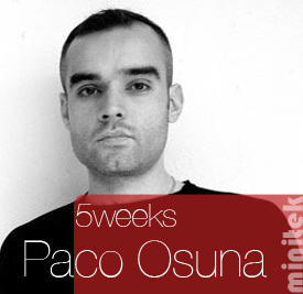 2008-08 - Paco Osuna - Minitek Podcast - 5 Weeks.jpg