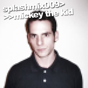 2011-08-25 - Mickey The Kid - Splash Mix 009.jpg