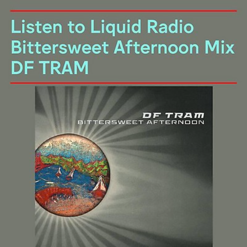 File:2025-11-17 - DF Tram - Liquid Radio (Bittersweet Afternoon Mix).png