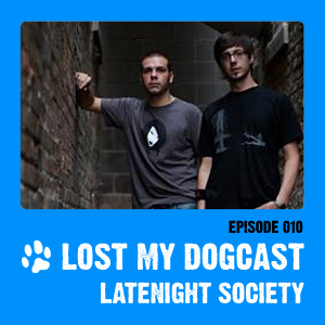 2009-11-21 - Strakes, Latenight Society - Lost My Dogcast 10.jpg