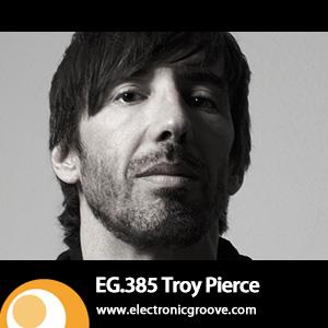 2013-04-14 - Troy Pierce - Electronic Groove Podcast (EG.385).jpg