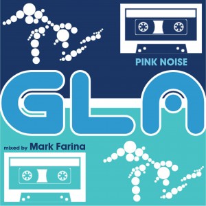 2014-03-07 - Mark Farina - Pink Noise (GLA Podcast 44).jpg