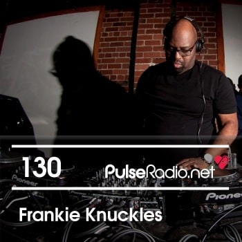 2013-06-18 - Frankie Knuckles - Pulse Radio Podcast 130.jpg