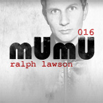 2011-03 - Ralph Lawson - mUmU Podcast 016.jpg
