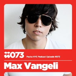 2010-12-17 - Max Vangeli - Pacha NYC Podcast 073.jpg