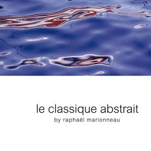2012-10-26 - Raphaël Marionneau - Le classique abstrait Vol. 1.jpg