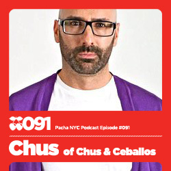 2011 - DJ Chus - Pacha NYC Podcast 091.jpg
